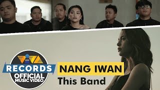 Nang Iwan  This Band Official Music Video [upl. by Edas]