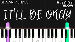 Shawn Mendes  It’ll Be Okay  SLOW EASY Piano Tutorial [upl. by Angrist]