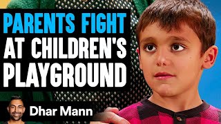 PARENTS FIGHT At Childrens PLAYGROUND What Happens Next Is Shocking  Dhar Mann Studios [upl. by Tut]