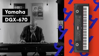 Yamaha DGX670 — Piano numérique ou clavier arrangeur [upl. by Hanley559]