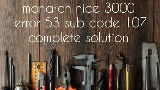 monarch nice 3000 error 53 sub code 107 complete solution [upl. by Orvas]