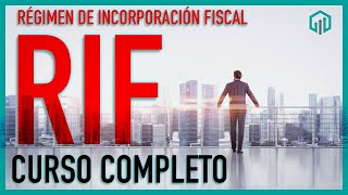 CURSO RÉGIMEN DE INCORPORACIÓN FISCAL 2020 RIF  TODO LO QUE DEBES SABER [upl. by Diver885]