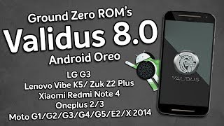 ROM Validus 80 Beta v163  Android 80 Oreo  LG G3 Moto G12345EX Lenovo Xiaomi Oneplus [upl. by Norrehc]