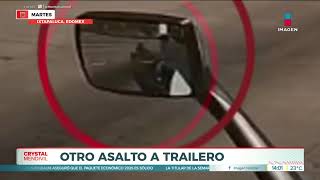 Queda captado asalto a trailero en la carretera MéxicoPuebla  Noticias con Crystal Mendivil [upl. by Metts746]