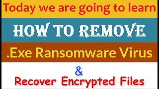 Remove EXE File VirusEXE Ransomware Recover Files [upl. by Asnerek521]