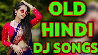 Hindi Old Dj Songs Non Stop 2025 Old Is Gold Dj Remix Hindi Song [upl. by Carole]