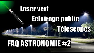 Laser vert éclairage public et télescopes  je réponds à vos questions 🔭🌟🌠🌙 faq  astronomie [upl. by Duer]