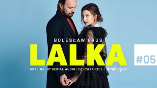 Serial audio quotLalkaquot według Bolesława Prusa  Odc 5 Kalkulacje Łęckich [upl. by Anaik631]