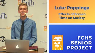 Luke Poppinga  Senior Project 2019  Effects of Screen Time on Society [upl. by Dirrej]