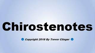 How To Pronounce Chirostenotes [upl. by Gert]