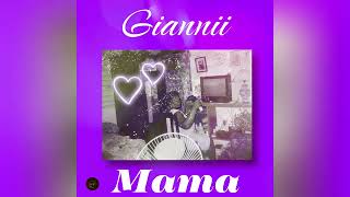 Giannii  Mama Audio  2024 [upl. by Carmella]