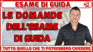 LE DOMANDE DELLESAME DI GUIDA  TUTTO QUELLO CHE TI POTREBBE VENIR CHIESTO DURANTE LA PRIMA FASE [upl. by Chill751]