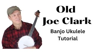 Old Joe Clark  Banjo Ukulele Tutorial banjolele [upl. by Araem]