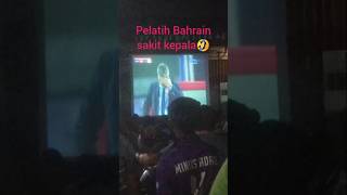 Pelatih bahrain di bikin pusing timnas indonesia🤣 [upl. by Airtemak144]