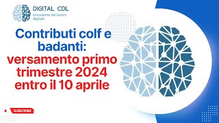 versamento primo trimestre 2024 entro il 10 aprile dei contributi colf [upl. by Spratt]