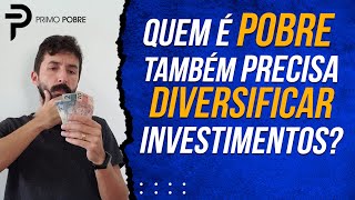 Quem é POBRE precisa DIVERSIFICAR OS INVESTIMENTOS Aula sobre DIVERSIFICAÇÃO DE INVESTIMENTO [upl. by Asimaj]