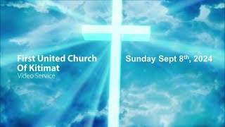 September 8th 2024 Kitimat First United Church [upl. by Naneek698]