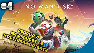 No Mans Sky  Recolectamos Cadmio Y Compramos  Mejoramos La Multiherramienta  4 [upl. by Nino]