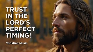 Christian Music  Trust In The Lords Perfect Timing  Instrumental Worship and Prayer Music [upl. by Edin]