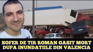 Sofer de TIR roman mort in inundatiile din Valencia Doi copii au ramas fara parinti [upl. by Malloy]