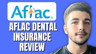 Aflac Dental Insurance Review ProsCons  Is Aflac Dental Insurance Good   Cost Providers  Plans [upl. by Nimar252]