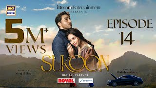 Sukoon Episode 14  Digitally Presented by Royal amp Sensodyne Eng Sub 30 November 2023 ARY Digital [upl. by Resay]