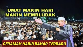 CERAMAH HABIB BAHAR TERBARU BUKAN TENTANG RHOMA IRAMA [upl. by Elleira]