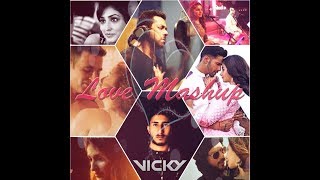 Love Mashup 2018  DJ Vicky  Best Bollywood Mashup [upl. by Eerolam]