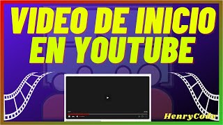 ✅ Cómo Poner un Video de inicio en mi Canal de Youtube [upl. by Derna]