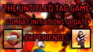 The Untitled Tag Game X Combat Initiation Update Experience [upl. by Nare]