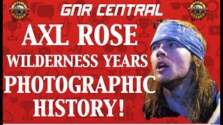 Guns N Roses Axl Rose The Wilderness Years a Photographic History Rare Pictures [upl. by Mollee]