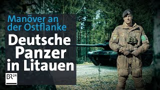 Bundeswehr an der Ostflanke LeopardKampfpanzer auf NATOMission  Die Story  Kontrovers  BR24 [upl. by Levan153]