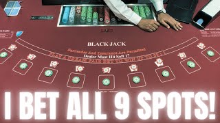 I BET ALL 9 SPOTS blackjack [upl. by Barabas92]