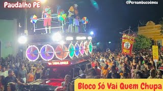 Bloco Só Vai Quem Chupa  Prévias de carnaval Paudalho PE [upl. by Sivraj]