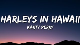 Katy Perry  Harleys In Hawaii Lyrics [upl. by Mattland405]