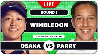 OSAKA vs PARRY • Wimbledon 2024 • LIVE Tennis Talk Watchalong [upl. by Ji518]