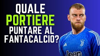 QUALE PORTIERE PUNTARE AL FANTACALCIO 202425  Guida allAsta del Fantacalcio 202425 [upl. by Roy1]