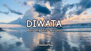 DIWATA LYRICS  ABRA FT CHITO MIRANDA [upl. by Eissac]