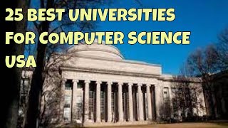 Top 25 Best Universities for Computer Science Degree in USA [upl. by Orag]