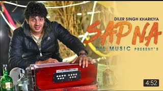 SAPNA  सपना  DILER KHARAKIYA  NEW HARYANVI SONG 2018 [upl. by Ynohtnaleahcim]