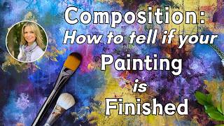 Lesson in Composition for Abstract Painters  How To Tell When a Painting is Finished [upl. by Carmita]