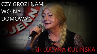 Czy grozi nam wojna domowa  dr Lucyna Kulińska [upl. by Amaryl479]