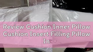 Review Cushion Inner Pillow Cushion Insert Filling Pillow Inner 30x50cm 40x40cm 45x45cm 50x50cm 55x [upl. by Hadlee]