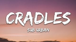 Sub Urban  Cradles Lyrics [upl. by Mae]