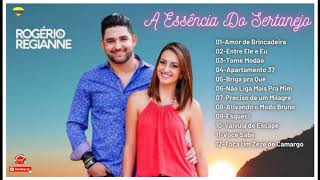 🎧║ROGÉRIO E REGIANE  A Essência do Sertanejo CD Completo MosaicoMusical [upl. by Amaerd]