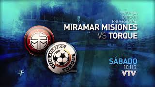 Fecha 17  Miramar Misiones vs Torque [upl. by Veronica]