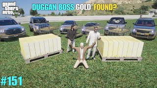 DUGGAN BOSS GOLD FOUND GTA V GAMEPLAY 151 [upl. by Aicemed]