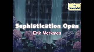 Erik Markman  Sophistication Open [upl. by Louie]