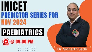 INICET Predictor series  Pdiatrics by Dr Sidharth Sethi [upl. by Anaeda]