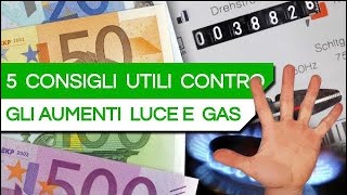 5 CONSIGLI pratici contro il CARO BOLLETTE [upl. by Ahsitan]